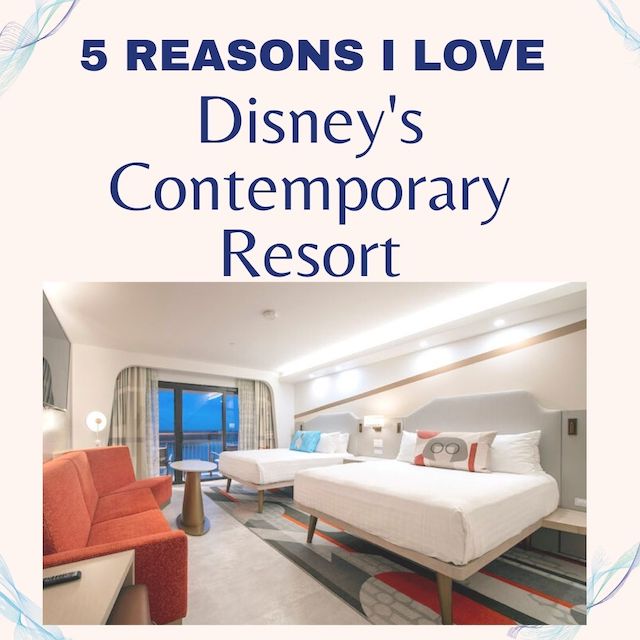 5 Reasons I love Disney’s Contemporary Resort
