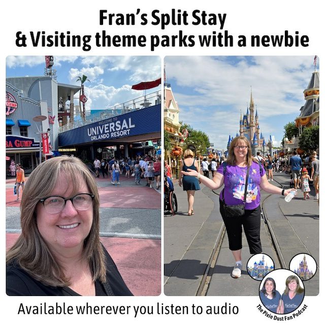 Podcast 238 – Fran’s Split Stay and Theme Parks With A Newbie