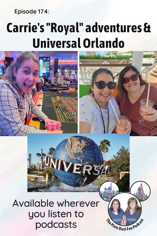 Podcast 174 - Carrie\'s Royal adventure and Universal Orlando