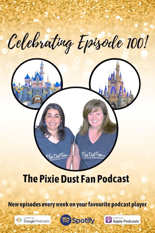 Podcast 100 – Celebrating 100 episodes of The Pixie Dust Fan Podcast