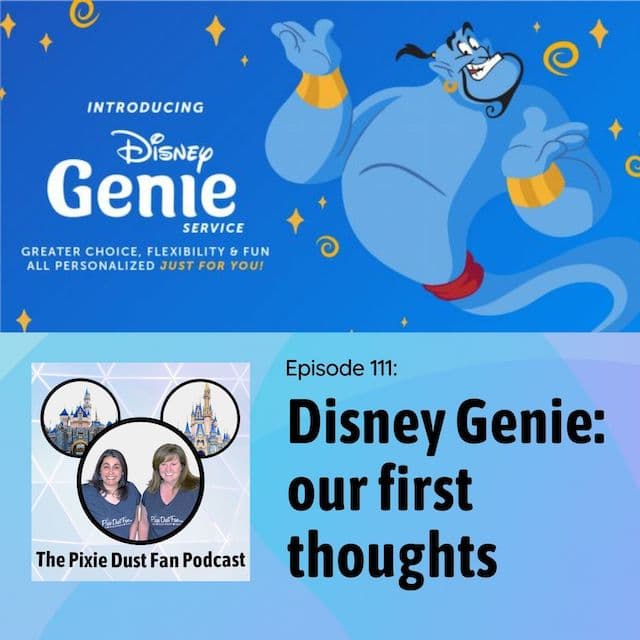 Podcast 111 – Disney Genie, our first thoughts about this new service