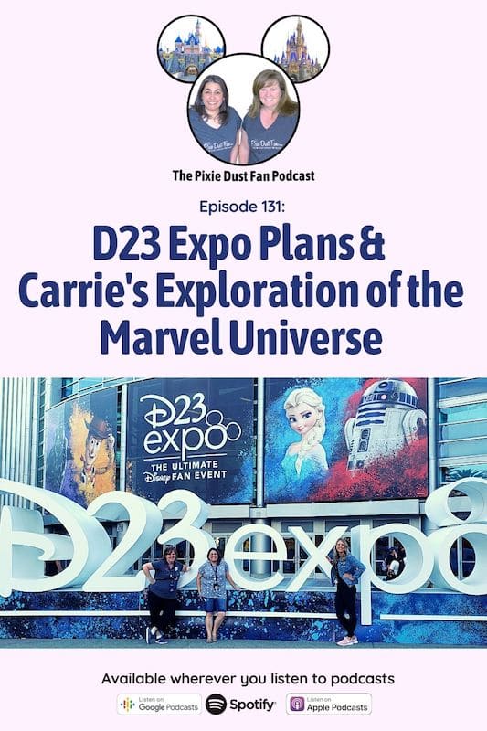 Podcast 131 – D23 Expo plans and Carrie explores the Marvel Universe