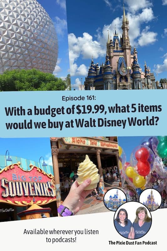 Podcast 161 - What 5 things would we buy with a budget of $19.99 at Walt Disney World?