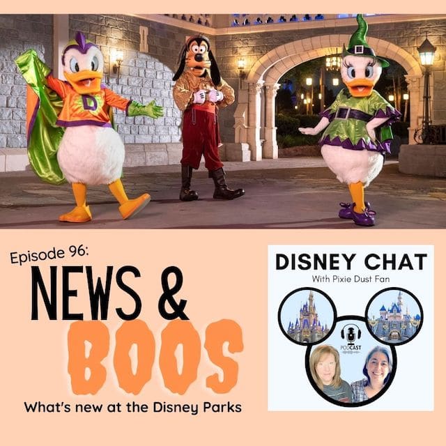 Podcast 96 – News and BOOs, what’s new at Disney Parks