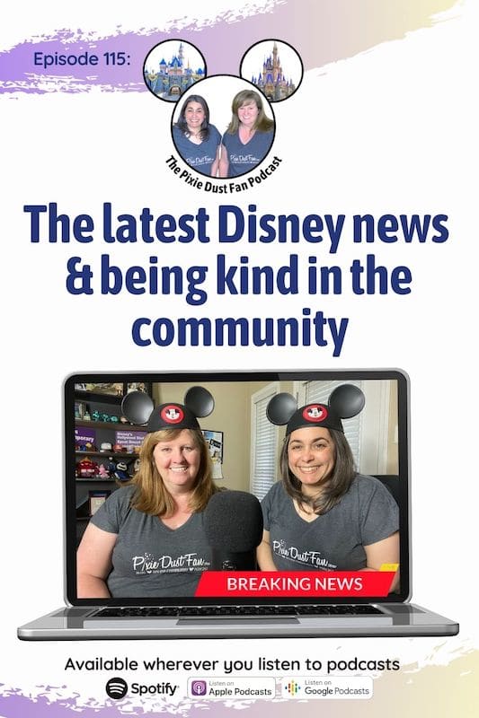 Podcast 115 – Latest Disney news and being kind in the community