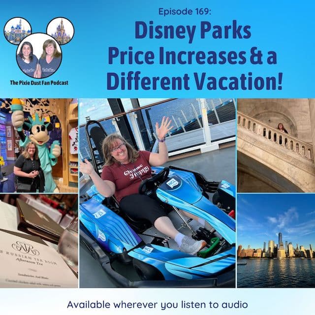 Podcast 169 – Disney Parks Price Increases and a Different Vacation