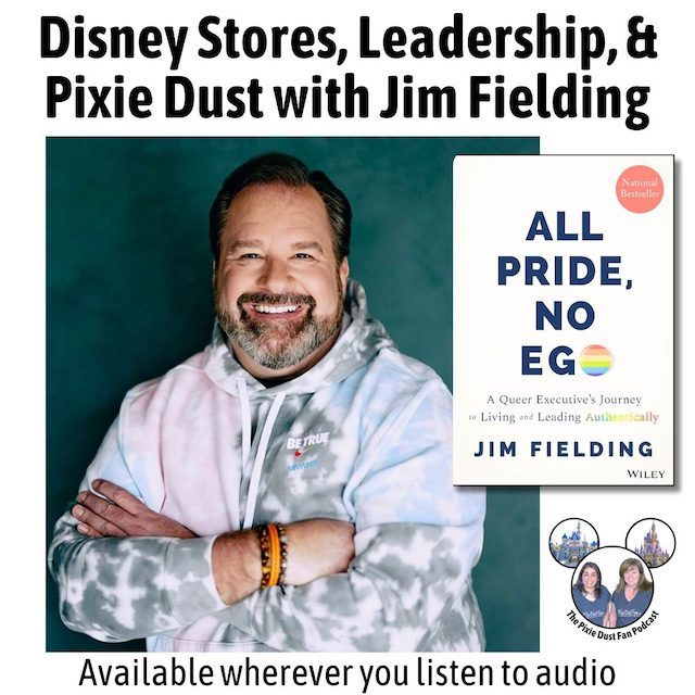 Podcast 235 – Disney Stores, Leadership, and Pixie Dust with Jim Fielding