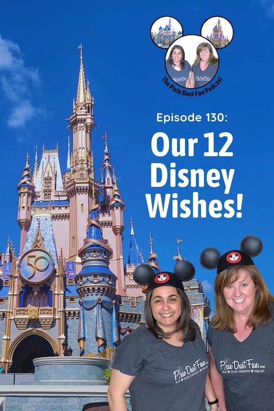 Podcast 130 – Our 12 days of Disney wishes