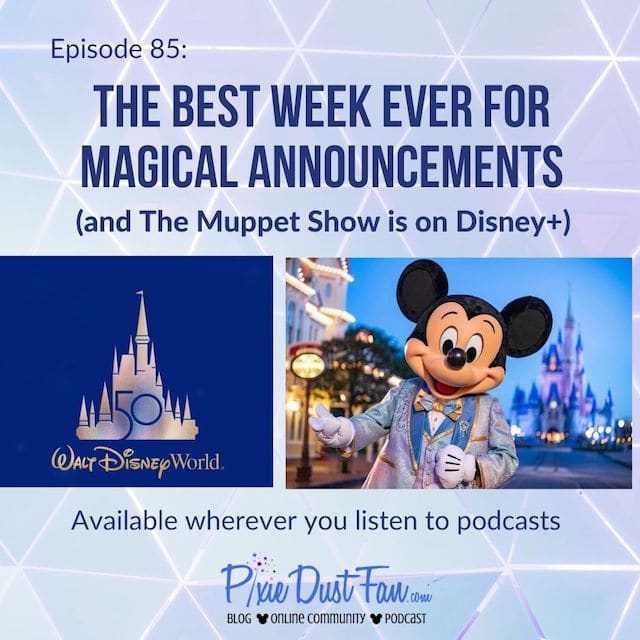 85 – The best week EVER for magical announcements and the Muppets