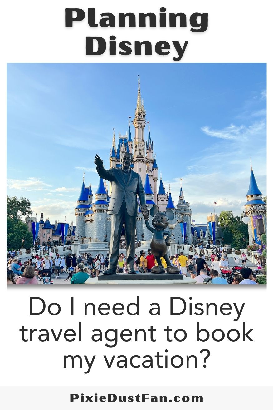 Do I need a Disney travel agent to book my vacation?