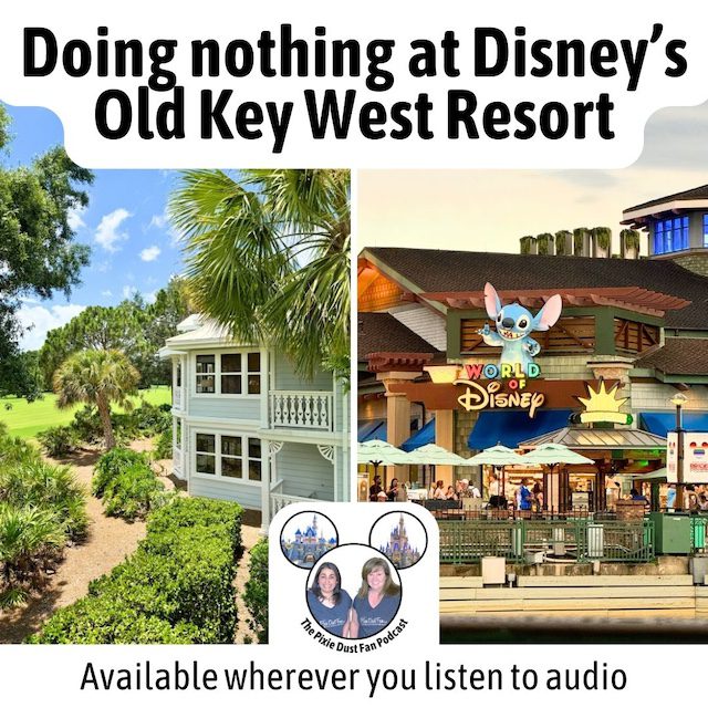 Podcast 234 – Doing nothing at Disney’s Old Key West Resort