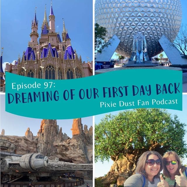 Podcast 97 – Planning our return to Walt Disney World