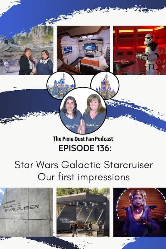 Podcast 136 - Our first thoughts on the Galactic Starcruiser