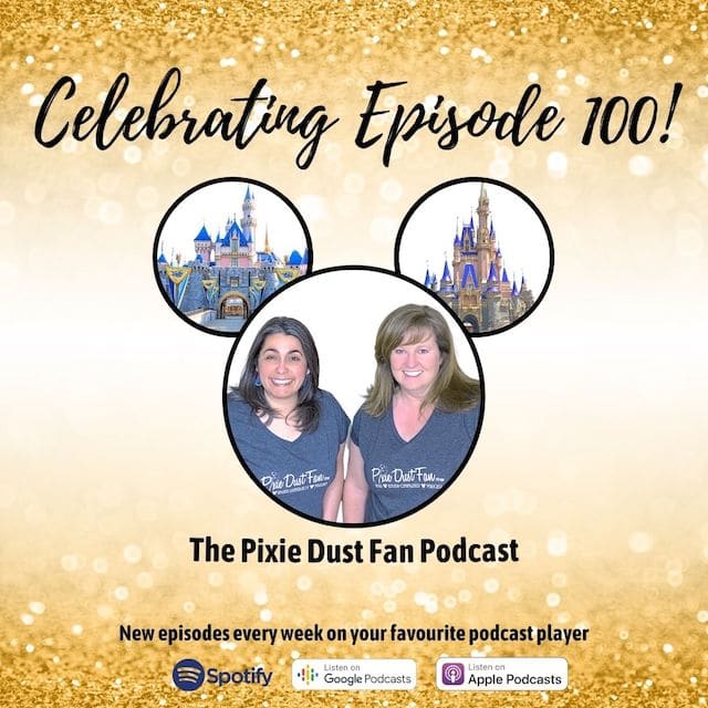 Podcast 100 – Celebrating 100 episodes of The Pixie Dust Fan Podcast