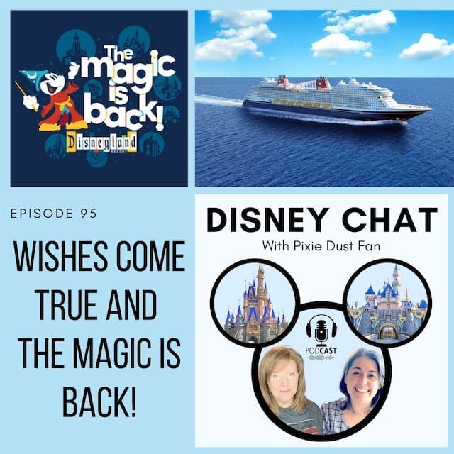 Podcast 95 – Wishes come true and the magic is back!