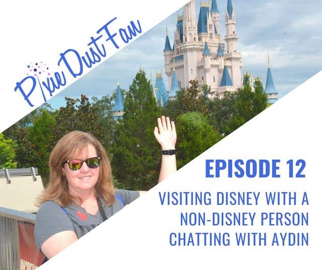 Podcast 12 – Visiting Walt Disney World With A Non-Disney Person