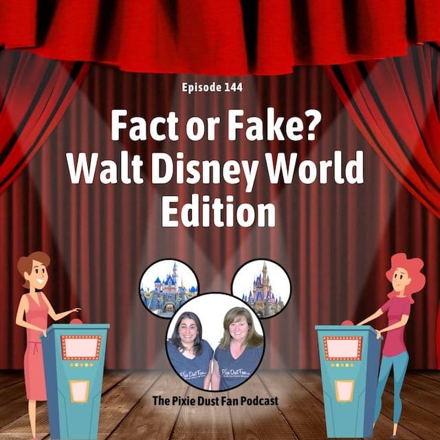 Podcast 144 – Fact or Fake Disney Edition