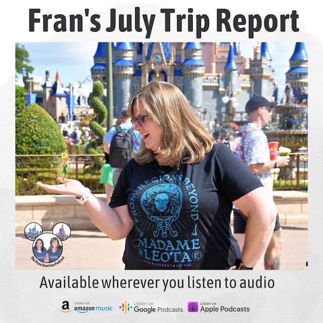 Podcast 208 – Francine’s Solo Walt Disney World July 2023 Trip Report Part 1