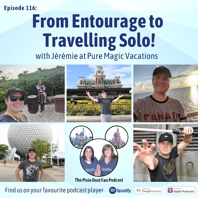 Podcast 116 – Going to Disney solo after travelling with a full entourage