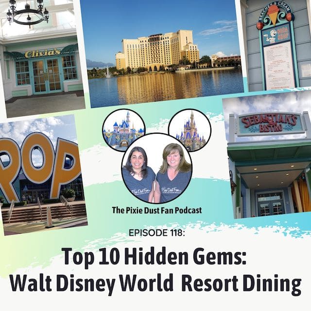 Podcast 118 – Hidden dining gems at the Walt Disney World resorts