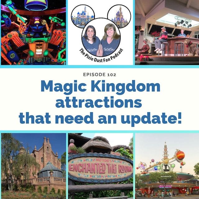 Podcast 102 – Magic Kingdom Attractions That Need An Update