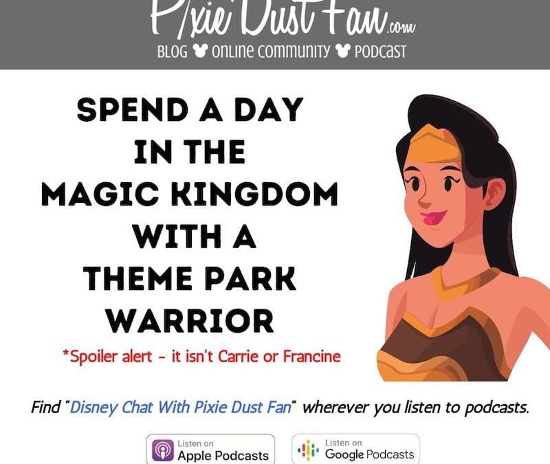 Podcast 64 – Visiting Disney’s Magic Kingdom with a park warrior