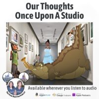 Podcast 215 – Our thoughts on Once Upon A Studio