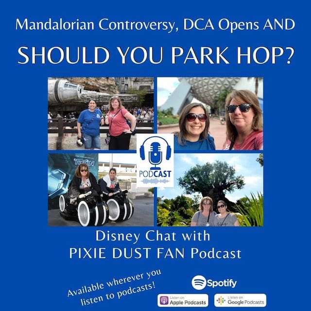 Podcast 72 – Park hopping returns, Mandalorian controversy and DCA opens