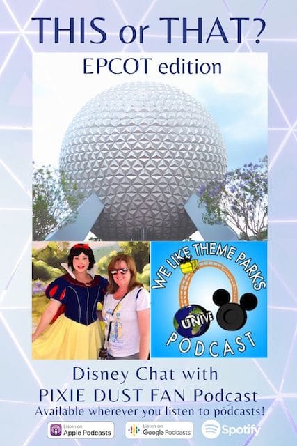 Podcast 73 – This OR That - Making Choices In EPCOT