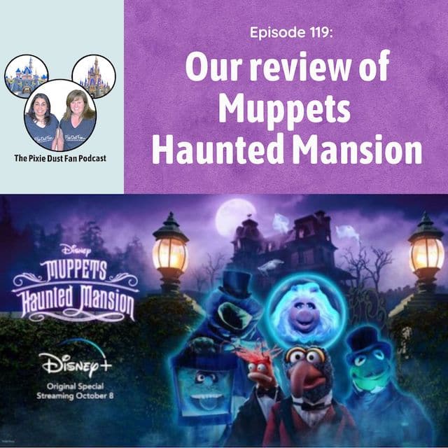 Podcast 119 – Fans rejoice at the Muppets Haunted Mansion