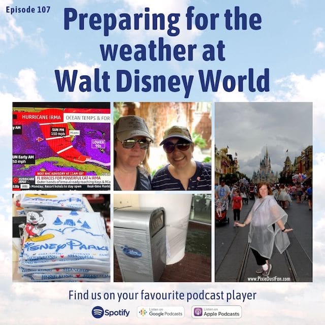 Podcast 107 – Preparing for the weather at Walt Disney World