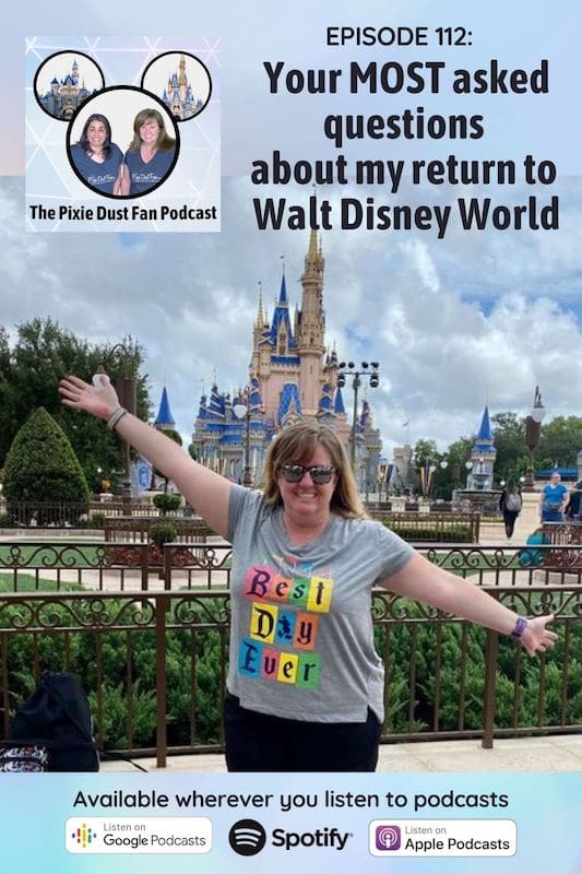 Podcast 112 – Your MOST asked questions about my return to Walt Disney World