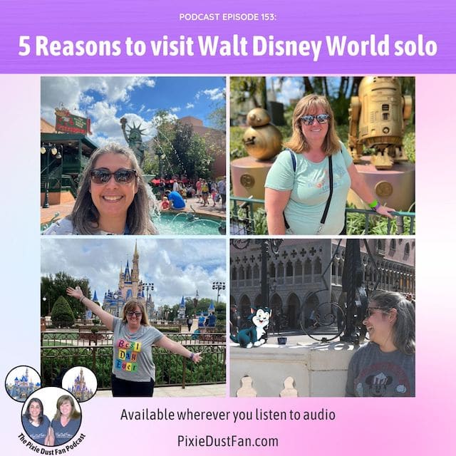 Podcast 153 – 5 Reasons to visit Walt Disney World solo